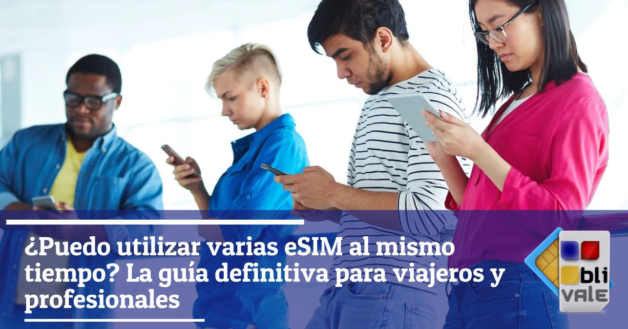 blivale_image_es_Puedo usar varias eSIM al mismo tiempo_643x337 Blog - Results from #130